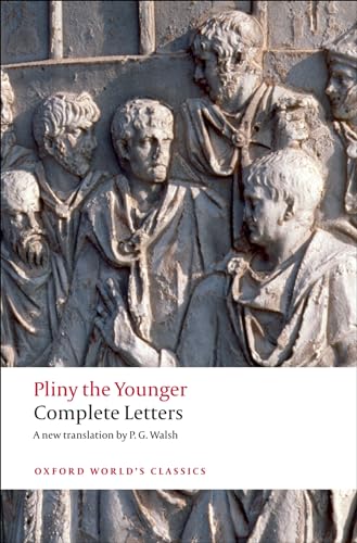 Complete Letters (Oxford World's Classics) (9780199538942) by Pliny The Younger; Walsh, P. G.