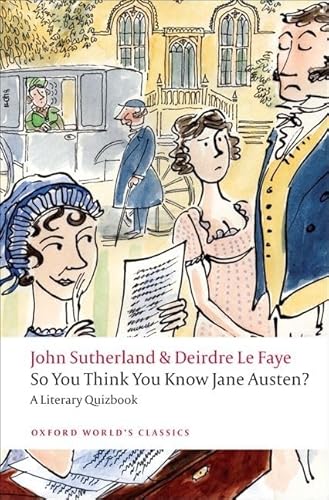 Beispielbild fr So You Think You Know Jane Austen? A Literary Quizbook (Oxford World's Classics) zum Verkauf von WorldofBooks