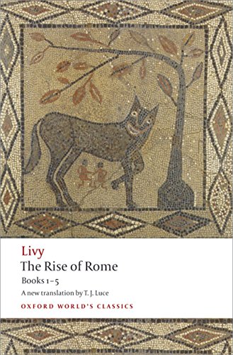 Stock image for The Rise of Rome: Books One to Five (Oxford Worlds Classics) for sale by Blue Vase Books