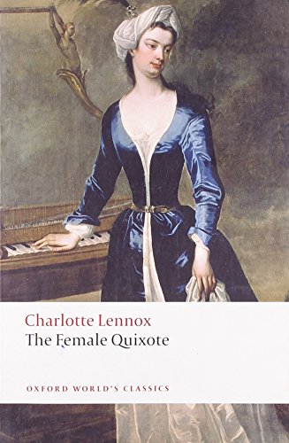 Beispielbild fr The Female Quixote: or The Adventures of Arabella (Oxford World's Classics) zum Verkauf von Ergodebooks