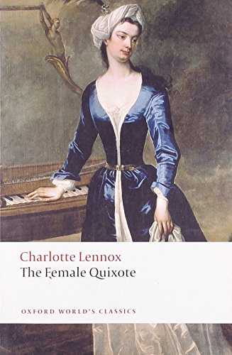 9780199540242: The Female Quixote or The Adventures of Arabella (Oxford World's Classics)