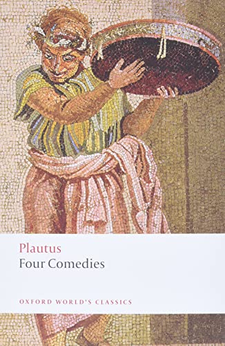 Stock image for Four Comedies: The Braggart Soldier; The Brothers Menaechmus; The Haunted House; The Pot of Gold (Oxford World's Classics) for sale by BooksRun