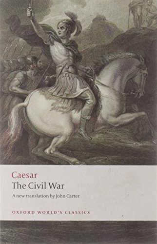 9780199540624: The Civil War: With the Anonymous Alexandrian, African, and Spanish Wars (Oxford World’s Classics) - 9780199540624