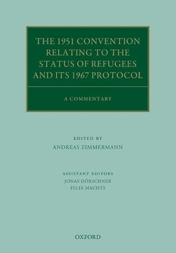 9780199542512: The 1951 Convention Relating to the Status of Refugees and its 1967 Protocol: A Commentary (Oxford Commentaries on International Law)