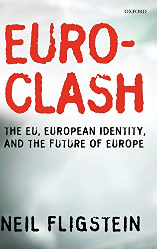 Imagen de archivo de Euroclash: The EU, European Identity, and the Future of Europe a la venta por The Book Spot