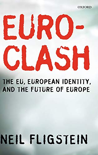 Stock image for Euroclash: The EU, European Identity, and the Future of Europe for sale by Ergodebooks