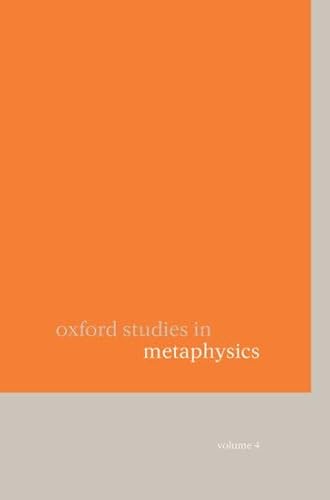 Beispielbild fr Oxford Studies in Metaphysics [Vol. 4]. zum Verkauf von Antiquariaat Schot