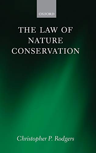 Imagen de archivo de The Law of Nature Conservation Rodgers, Christopher a la venta por Aragon Books Canada