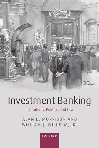 Beispielbild fr Investment Banking : Institutions, Politics, and Law zum Verkauf von Better World Books