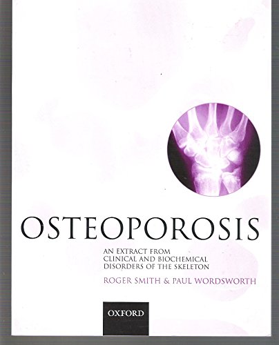 Stock image for OSTEOPOROSIS: AN EXTRACT FROM 'CLINICAL AND BIOCHEMICAL DISORDERS OF THE SKELETON'. for sale by Cambridge Rare Books