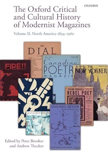 The Oxford Critical and Cultural History of Modernist Magazines: Volume II: North America 1894-1960 (Oxford Critical Cultural History of Modernist Magazines) (9780199545810) by Brooker, Peter; Thacker, Andrew