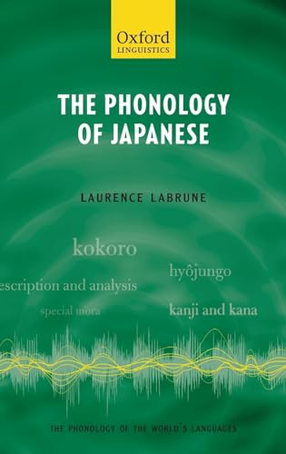 The Phonology of Japanese The Phonology of the World's Languages - Labrune, Laurence