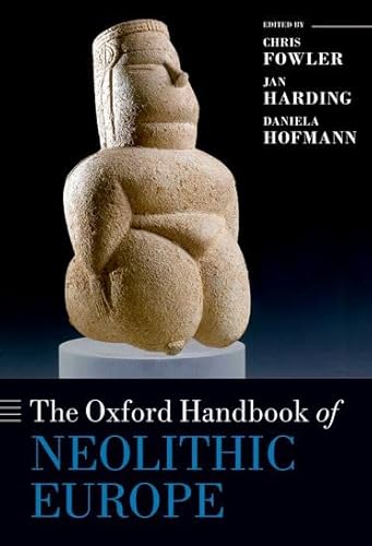 9780199545841: The Oxford Handbook of Neolithic Europe (Oxford Handbooks)