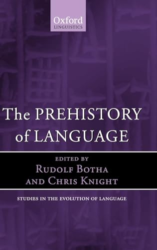 The Prehistory of Language (Oxford Studies in the Evolution of Language, 11)