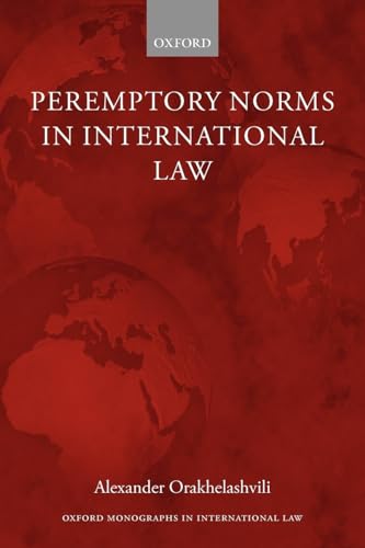 Imagen de archivo de Peremptory Norms in International Law (Oxford Monographs in International Law) a la venta por WorldofBooks