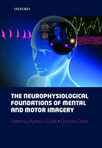 9780199546251: The neurophysiological foundations of mental and motor imagery