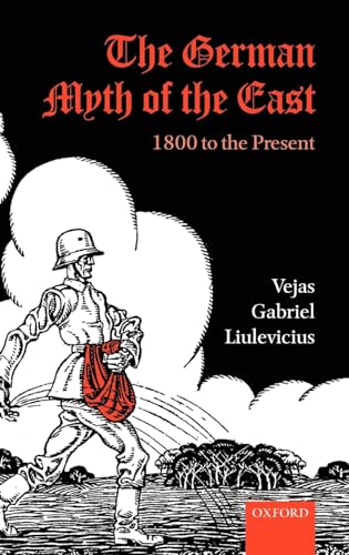 9780199546312: The German Myth of the East: 1800 to the Present