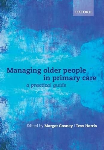 Beispielbild fr Managing older people in primary care: A practical guide zum Verkauf von AwesomeBooks