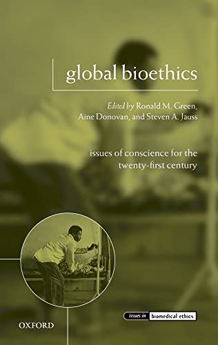 Stock image for Global Bioethics: Issues of Conscience for the Twenty-First Century (Issues in Biomedical Ethics) for sale by Red's Corner LLC