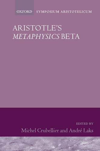 Beispielbild fr Aristotle's Metaphysics Beta: Symposium Aristotelicum (Symposia Aristotelica) zum Verkauf von Open Books