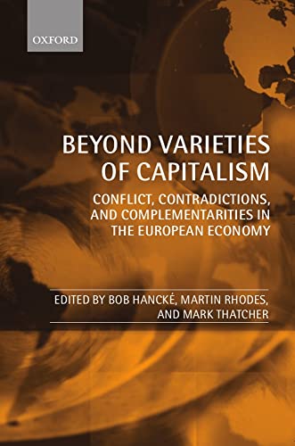 Stock image for Beyond Varieties of Capitalism: Conflict, Contradictions, and Complementarities in the European Economy for sale by Phatpocket Limited