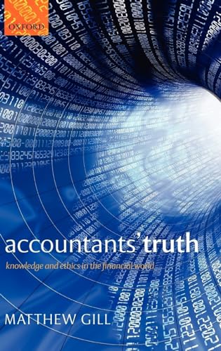 Stock image for Accountants' Truth : Knowledge and Ethics in the Financial World for sale by Better World Books