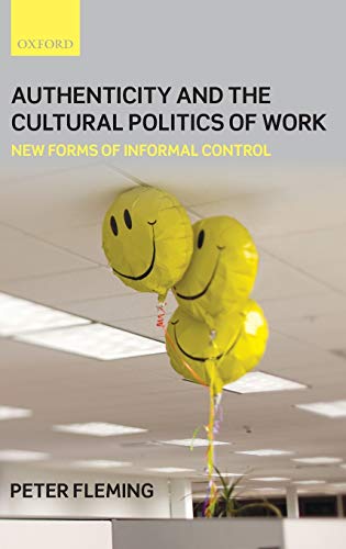 9780199547159: Authenticity and the Cultural Politics of Work: New Forms of Informal Control
