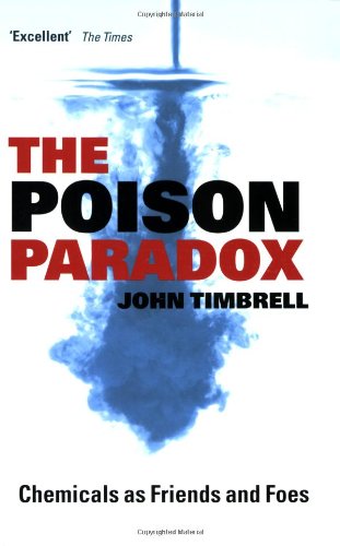 9780199548163: The Poison Paradox: Chemicals as Friends and Foes
