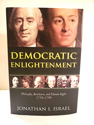 Imagen de archivo de Democratic Enlightenment: Philosophy, Revolution, and Human Rights, 1750-1790 a la venta por Irish Booksellers