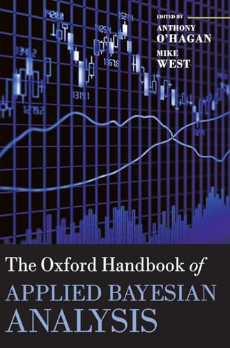 The Oxford Handbook of Applied Bayesian Analysis (Oxford Handbooks) (9780199548903) by O'Hagan, Anthony; West, Mike