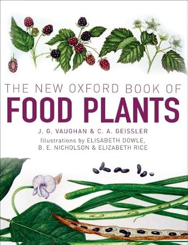 The New Oxford Book of Food Plants (9780199549467) by Vaughan, John; Geissler, Catherine