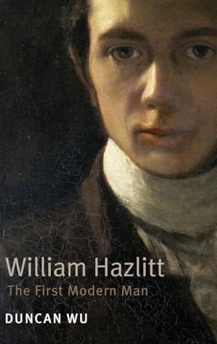 Imagen de archivo de William Hazlitt: The First Modern Man a la venta por New Legacy Books