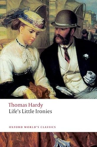 Imagen de archivo de Life's Little Ironies (Oxford World's Classics) a la venta por WorldofBooks