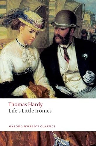 9780199549696: Life's Little Ironies (Oxford World's Classics)