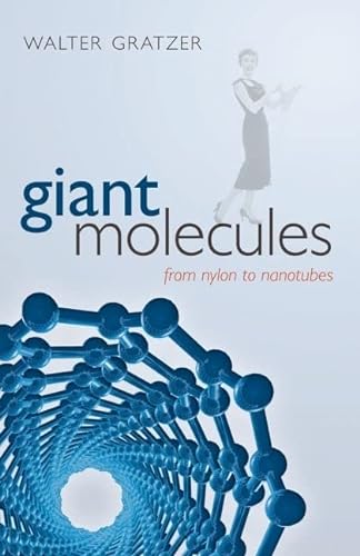 Beispielbild fr Giant Molecules: From nylon to nanotubes zum Verkauf von WorldofBooks