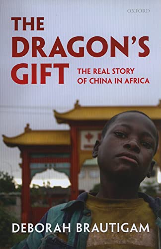 9780199550227: The Dragon's Gift: The Real Story of China in Africa