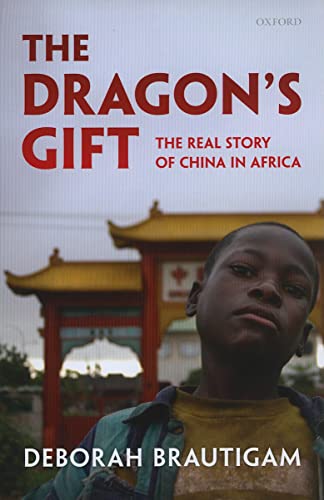 Stock image for The Dragon's Gift: The Real Story of China in Africa for sale by Open Books