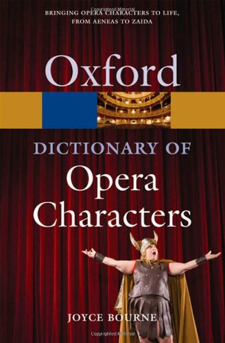 9780199550395: A Dictionary of Opera Characters (Oxford Quick Reference)