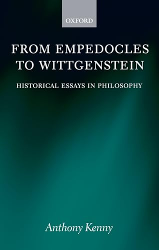 Beispielbild fr From Empedocles to Wittgenstein: Historical Essays in Philosophy zum Verkauf von Powell's Bookstores Chicago, ABAA