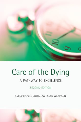 Imagen de archivo de Care of the Dying: A pathway to excellence a la venta por Bahamut Media