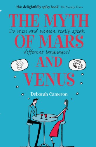 Imagen de archivo de The Myth of Mars and Venus: Do Men and Women Really Speak Different Languages? a la venta por Gulf Coast Books