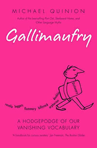 Beispielbild fr Gallimaufry : A Hodgepodge of Our Vanishing Vocabulary zum Verkauf von Better World Books