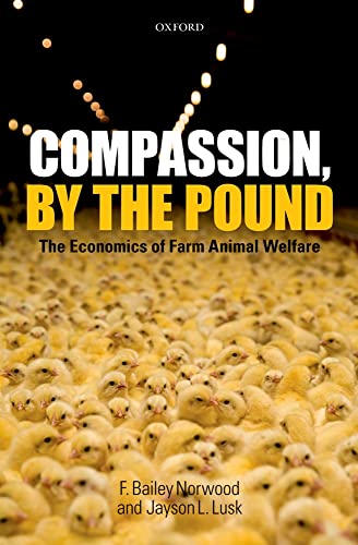 Stock image for Compassion, by the Pound: The Economics of Farm Animal Welfare for sale by GoldenWavesOfBooks