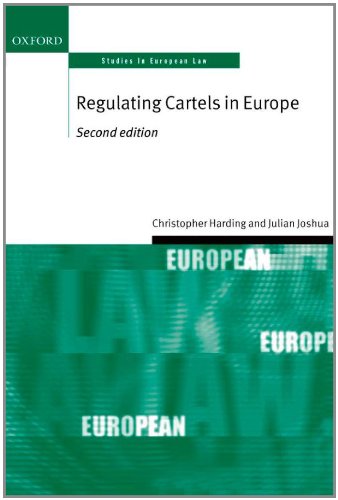 Regulating Cartels in Europe (Oxford Studies in European Law) (9780199551484) by Harding, Christopher; Joshua, Julian