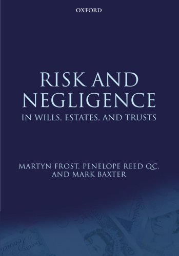 Risk and Negligence in Wills, Estates, and Trusts (9780199551606) by Frost, Martyn; Reed QC, Penelope; Baxter, Mark