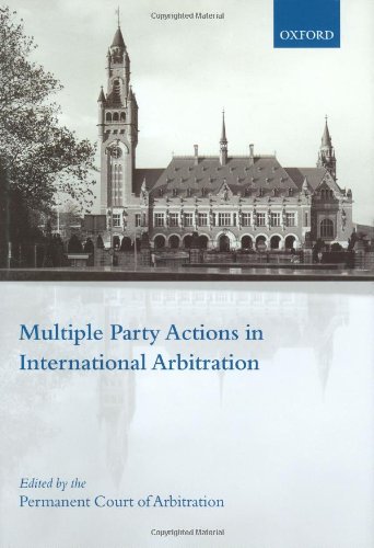 Beispielbild fr Multiple party actions in international arbitration - Permanent Court of Arbitration. zum Verkauf von Wissenschaftliches Antiquariat Kln Dr. Sebastian Peters UG