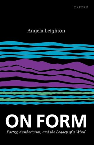 9780199551934: On Form: Poetry, Aestheticism, and the Legacy of a Word