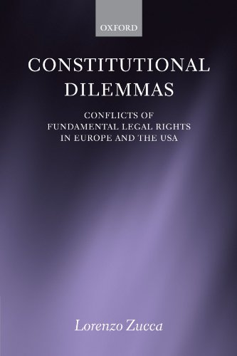 Beispielbild fr Constitutional Dilemmas: Conflicts of Fundamental Legal Rights in Europe and the USA zum Verkauf von Mr. Bookman