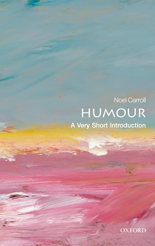 Humour: A Very Short Introduction (Very Short Introductions) (9780199552221) by Carroll, Noel