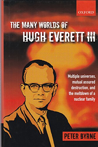 9780199552276: MANY WORLDS OF HUGH EVERETT 3RD C: Multiple Universes, Mutual Assured Destruction, and the Meltdown of a Nuclear Family